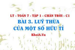 Tích và thương của hai luỹ thừa cùng cơ số, luỹ thừa của luỹ thừa? Toán 7 bài 3 Chân trời Tập 1 c1